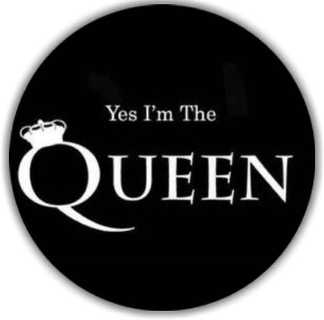 I'm the Queen in This Life