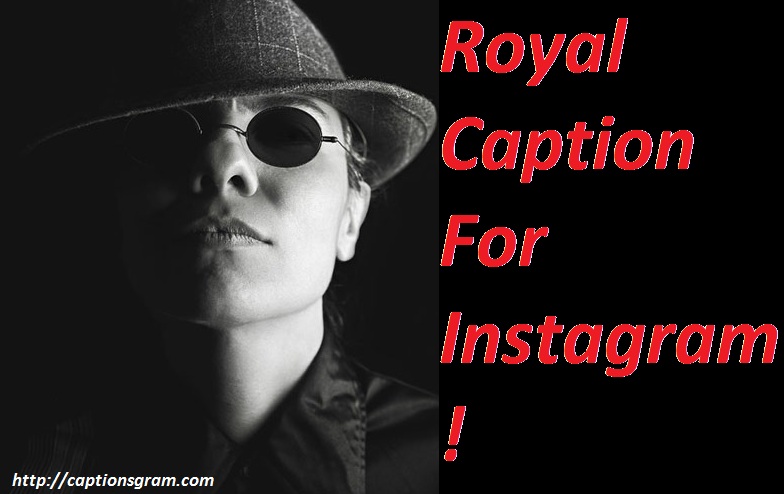 Royal Caption for Instagram