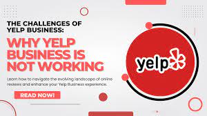 Why Yelp Business Might Not Be Working